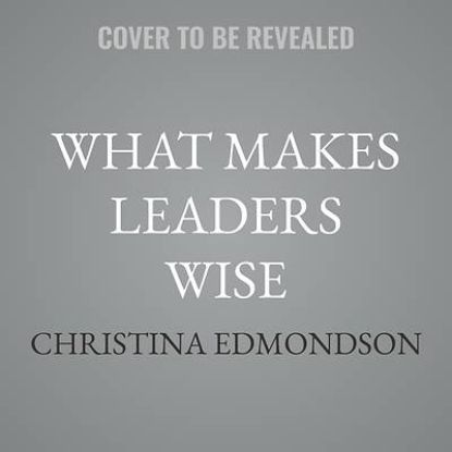 Picture of What Makes Leaders Wise