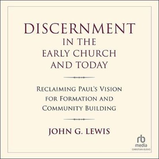 Picture of Discernment in the Early Church and Today
