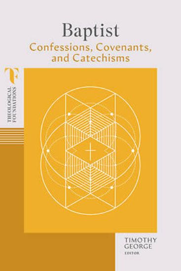 Picture of Baptist Confessions, Covenants, and Catechisms