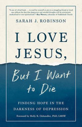 Picture of I Love Jesus, But I Want to Die