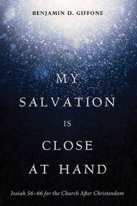 Picture of My Salvation Is Close at Hand