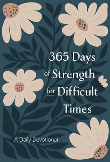 Picture of 365 Days of Strength for Difficult Times