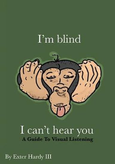 Picture of I'm Blind I Can't Hear You