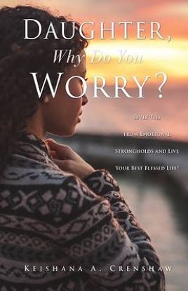Picture of Daughter, Why Do You Worry?