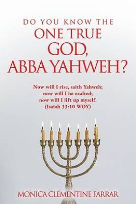 Picture of Do You Know the One True God, Abba Yahweh?