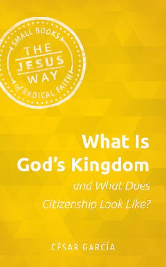 Picture of What Is God's Kingdom and What Does Citizenship Look Like?