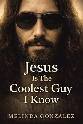 Picture of Jesus Is the Coolest Guy I Know