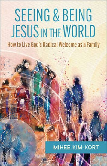 Picture of Seeing and Being Jesus in the World