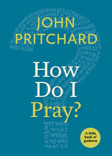 Picture of How Do I Pray?