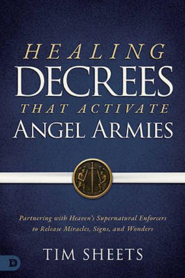 Picture of Healing Decrees That Activate Angel Armies
