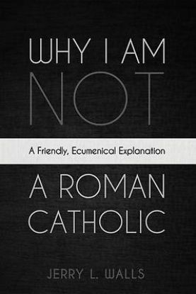 Picture of Why I Am Not a Roman Catholic