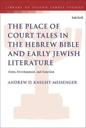 Picture of The Place of Court Tales in the Hebrew Bible and Early Jewish Literature