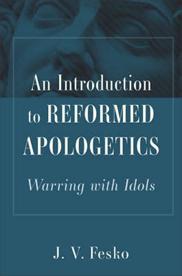 Picture of An Introduction to Reformed Apologetics