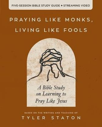 Picture of Praying Like Monks Living Like Fools