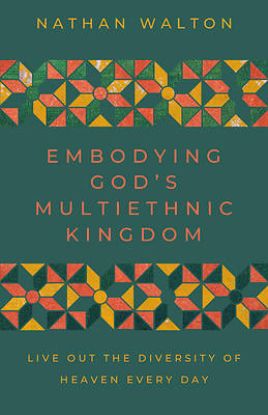 Picture of Embodying God's Multiethnic Kingdom