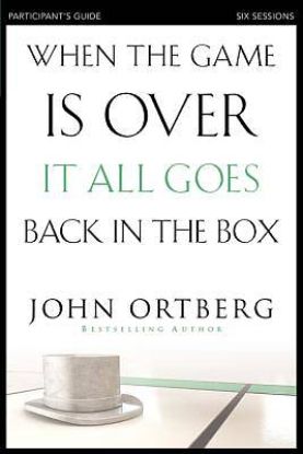 Picture of When the Game Is Over, It All Goes Back in the Box Participant's Guide