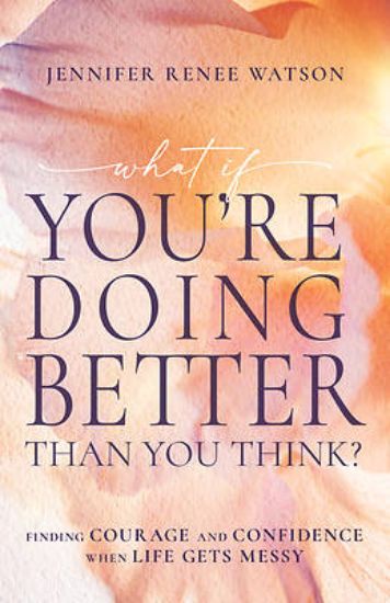 Picture of What If You're Doing Better Than You Think?