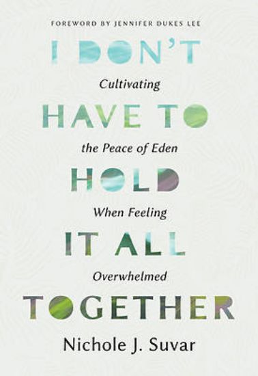 Picture of I Don't Have to Hold It All Together