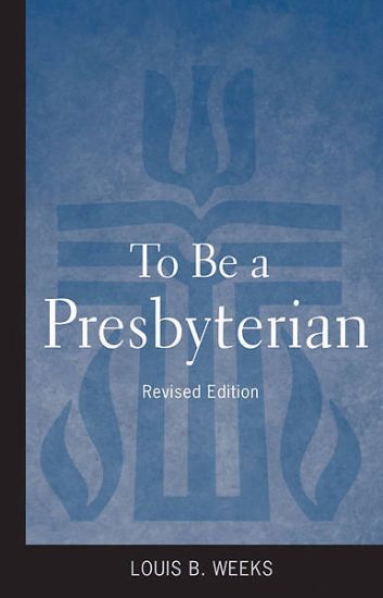 Picture of To Be a Presbyterian, Revised Edition