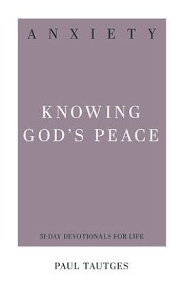 Picture of Anxiety: Knowing God's Peace