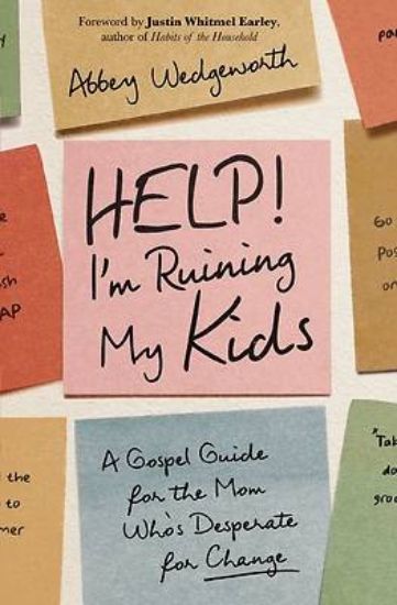Picture of Help! I'm Ruining My Kids