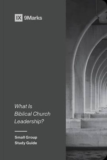 Picture of What Is Biblical Church Leadership?