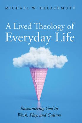 Picture of A Lived Theology of Everyday Life