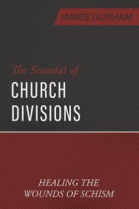 Picture of The Scandal of Church Divisions