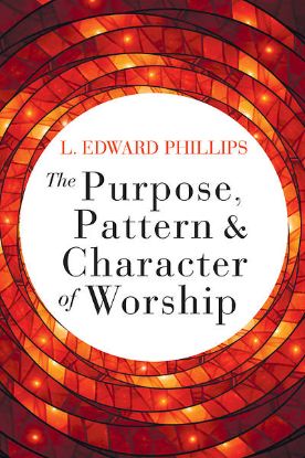 Picture of The Purpose, Pattern, and Character of Worship
