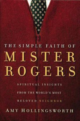 Picture of The Simple Faith of Mister Rogers