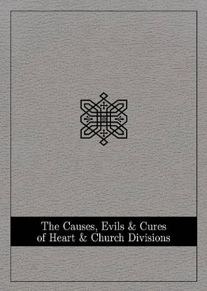 Picture of The Causes, Evils, and Cures of Heart and Church Divisions