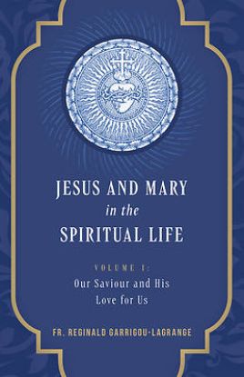 Picture of Jesus and Mary in the Spiritual Life Volume 1