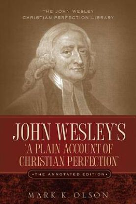 Picture of John Wesley's 'a Plain Account of Christian Perfection.' the Annotated Edition.