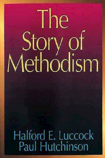 Picture of The Story of Methodism