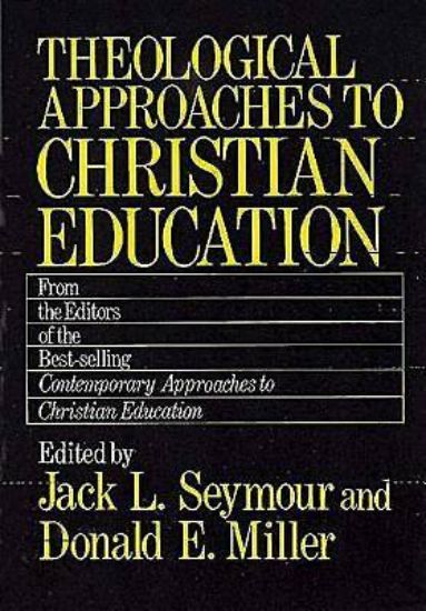 Picture of Theological Approaches to Christian Education