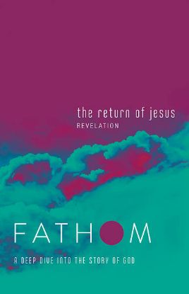 Picture of Fathom Bible Studies: The Return of Jesus Student Journal (Revelation)