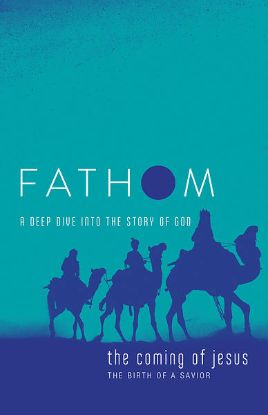 Picture of Fathom Bible Studies: The Coming of Jesus Student Journal (2 Samuel, Jeremiah, Isaiah, Ezekiel, Matthew, Luke)