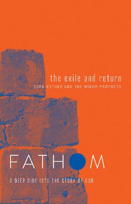 Picture of Fathom Bible Studies: The Exile and Return Student Journal (Hosea, Esther, Ezra)