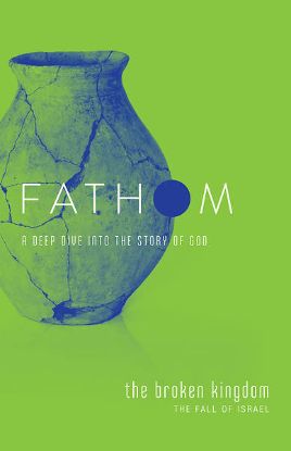 Picture of Fathom Bible Studies: The Broken Kingdom Student Journal (1-2 Kings and the Prophets)